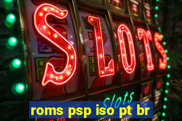 roms psp iso pt br